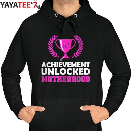 Achievement Unlocked Motherhood T-Shirt First Time Mom New Mom Gift Hoodie