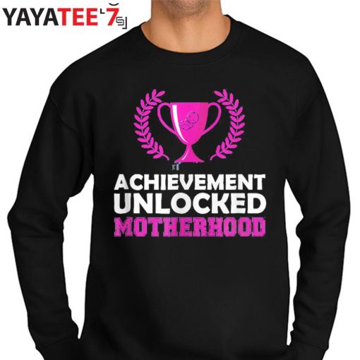 Achievement Unlocked Motherhood T-Shirt First Time Mom New Mom Gift Sweater