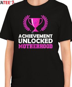 Achievement Unlocked Motherhood T-Shirt First Time Mom New Mom Gift Women's T-Shirt