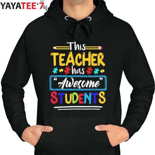 Autism Puzzle Autism Awareness Shirt Hoodie This Teacher Has Awesome Students Hoodie