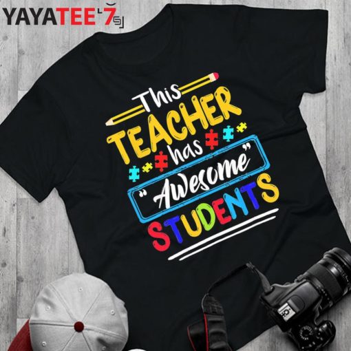 Autism Puzzle Autism Awareness Shirt Hoodie This Teacher Has Awesome Students