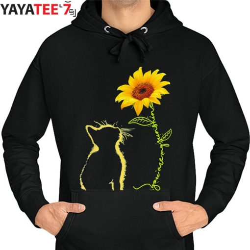 Best Gifts For Cat Lovers You Are My Sunshine Sunflower Cat Mothers Day Gifts T-Shirt Hoodie