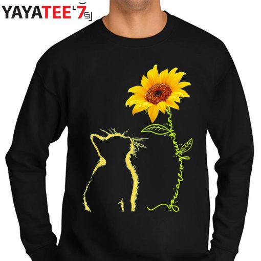 Best Gifts For Cat Lovers You Are My Sunshine Sunflower Cat Mothers Day Gifts T-Shirt Sweater