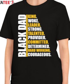 Black Dad King Woke Leader Strong Melanin Father African American Shirt Women's T-Shirt