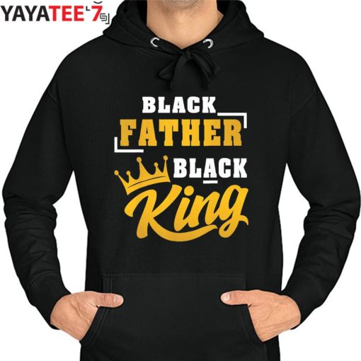 Black Father Black King Black Dad African American Shirt Father’s Day Gift Hoodie