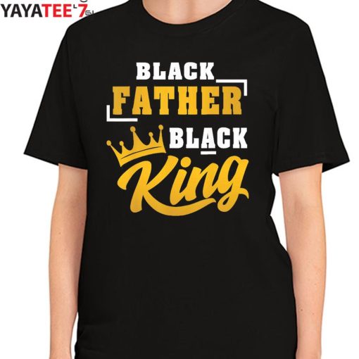 Black Father Black King Black Dad African American Shirt Father’s Day Gift Women's T-Shirt