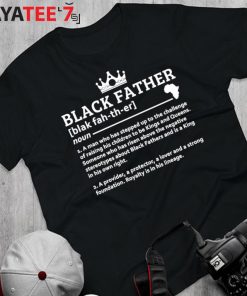 Black Father Definition African American Black Dad History Month Father’s Day Gift Shirt