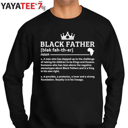 Black Father Definition African American Black Dad History Month Father’s Day Gift Shirt Sweater