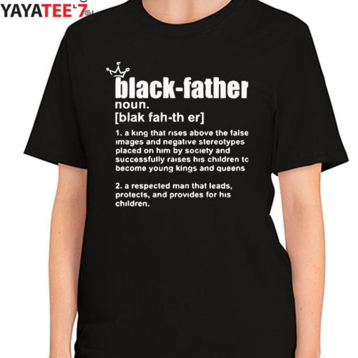 Black Father Definition Black Dad African American Afro Black King Shirt Women's T-Shirt