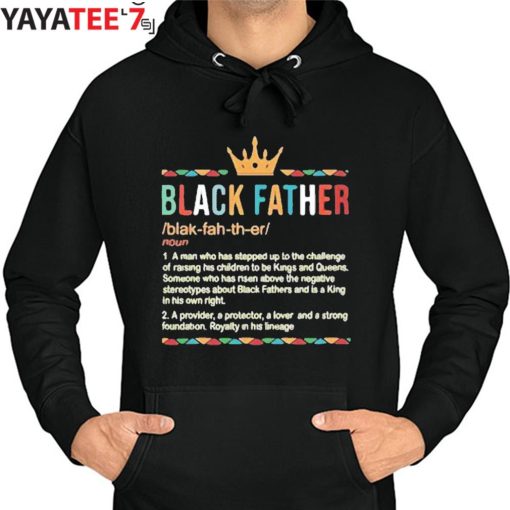 Black Father Definition Black Dad King African American Afro Black History Month Shirt Hoodie