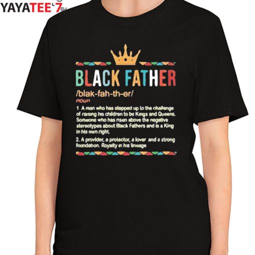 Black Father Definition Black Dad King African American Afro Black History Month Shirt Women's T-Shirt