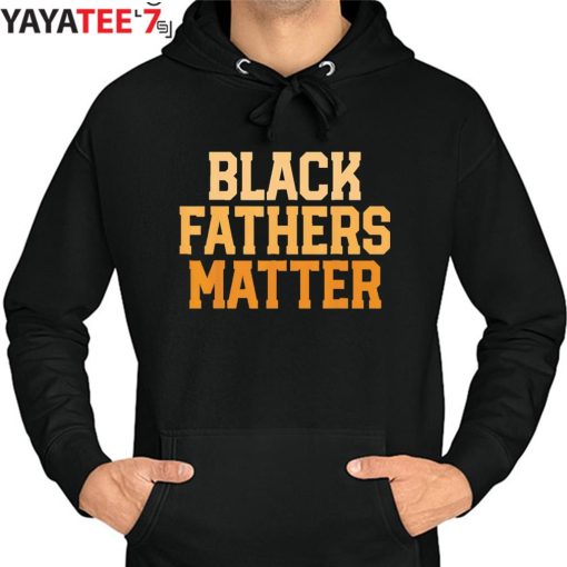 Black Fathers Matter Melanin Black Dad African American Black History Month Shirt Hoodie