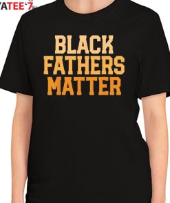 Black Fathers Matter Melanin Black Dad African American Black History Month Shirt Women's T-Shirt