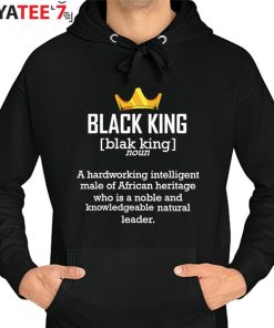Black King Definition Melanin Black Dad Pride African American Black History Month Shirt Hoodie