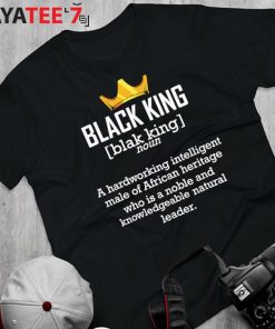 Black King Definition Melanin Black Dad Pride African American Black History Month Shirt