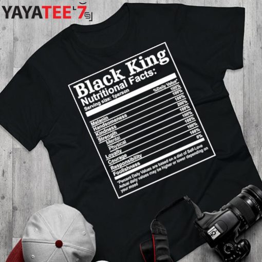 Black King Nutrition Facts Black Dad Black History Month African American Shirt