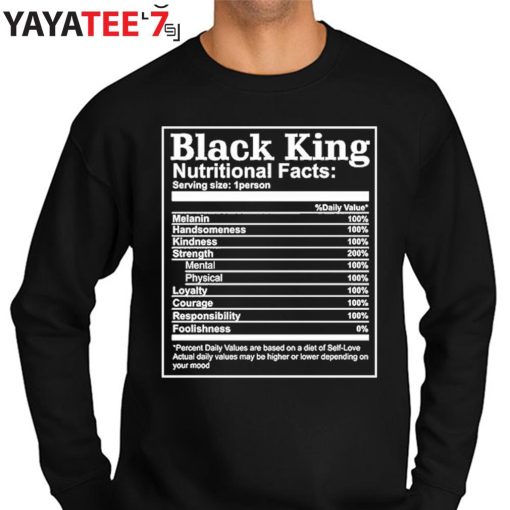 Black King Nutrition Facts Black Dad Black History Month African American Shirt Sweater