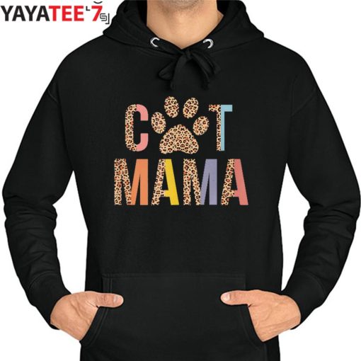 Cat Mama Leopard Best Gifts For Cat Lovers Cat Mothers Day Gifts Kitten Paw Lover T-Shirt Hoodie
