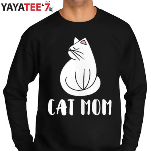 Cat Mom Best Gifts For Cat Lovers Cute Kitty Cats Moms Crazy Cat Lady T-Shirt Sweater