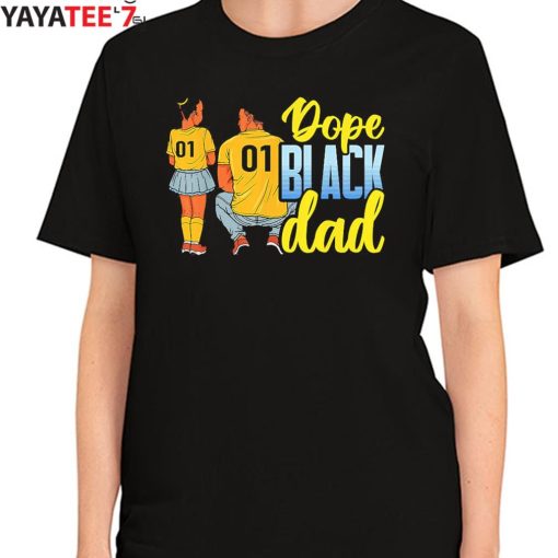 Dope Black Dad Melanin Father Daughter African American Shirt Father’s Day Gift Women's T-Shirt