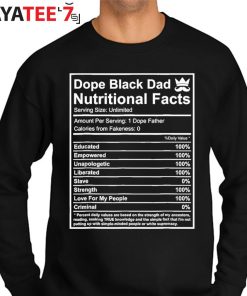 Dope Black Dad Nutrition Facts African American Black History Month Shirt Sweater
