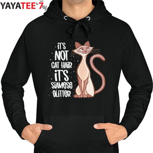 Funny Best Gifts For Cat Lovers It’S Not Cat Hair It’S Siamese Cat Mothers Day Gifts T-Shirt Hoodie