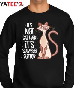 Funny Best Gifts For Cat Lovers It’S Not Cat Hair It’S Siamese Cat Mothers Day Gifts T-Shirt Sweater