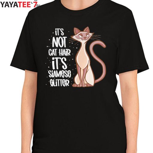 Funny Best Gifts For Cat Lovers It’S Not Cat Hair It’S Siamese Cat Mothers Day Gifts T-Shirt Women's T-Shirt