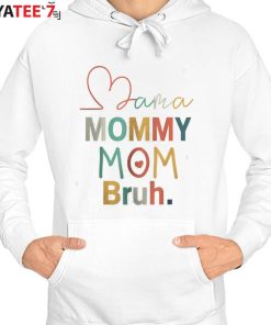 Funny Mama Mommy Mom Bruh Shirt Boy Mom Life Hoodie