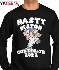 Funny Nasty Nestor Cortes Jr Shirt, hoodie, sweater, long sleeve and tank  top