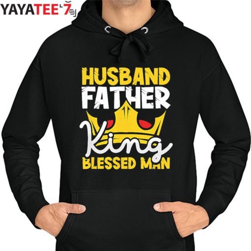 Husband Father King Blessed Man Black Dad Pride Father’s Day Gift Shirt Hoodie