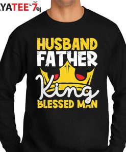 Husband Father King Blessed Man Black Dad Pride Father’s Day Gift Shirt Sweater