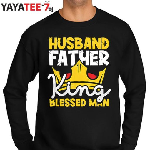 Husband Father King Blessed Man Black Dad Pride Father’s Day Gift Shirt Sweater