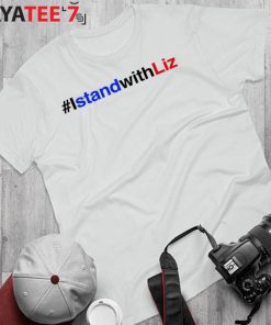 #IstandwithLiz Shirt I Stand With Liz Shirt