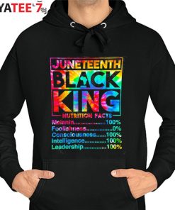 Juneteenth Black King Black Dad Nutrition Facts Tie Dye Fun Shirt Father’s Day Gift Hoodie