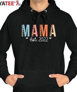 Mama Est 2022 T-Shirt New Mom Proud Mom Leopard First Time Mom Hoodie