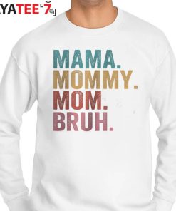 Mama Mommy Mom Bruh Shirt Sweater