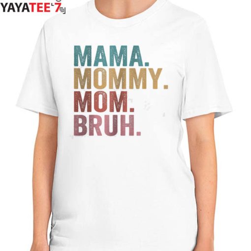 Mama Mommy Mom Bruh Shirt Women's T-Shirt
