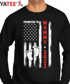 New Mom Shirt Promoted To Mommy 2022 T-Shirt American Flag Baby Footprint New Mom Gifts Sweater