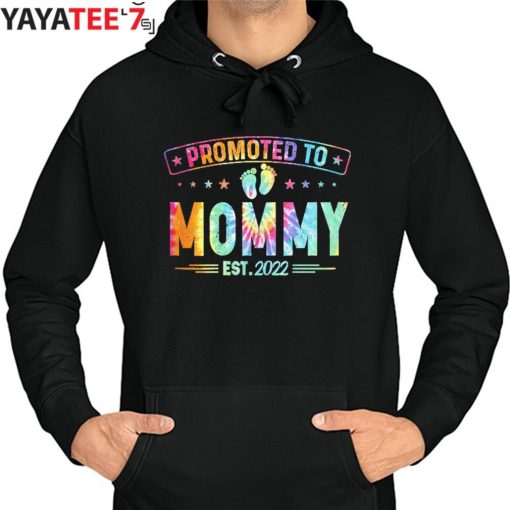New Mom Shirt Promoted To Mommy Est 2022 Tie Dye T-Shirt First Time Mothers New Mom Hoodie