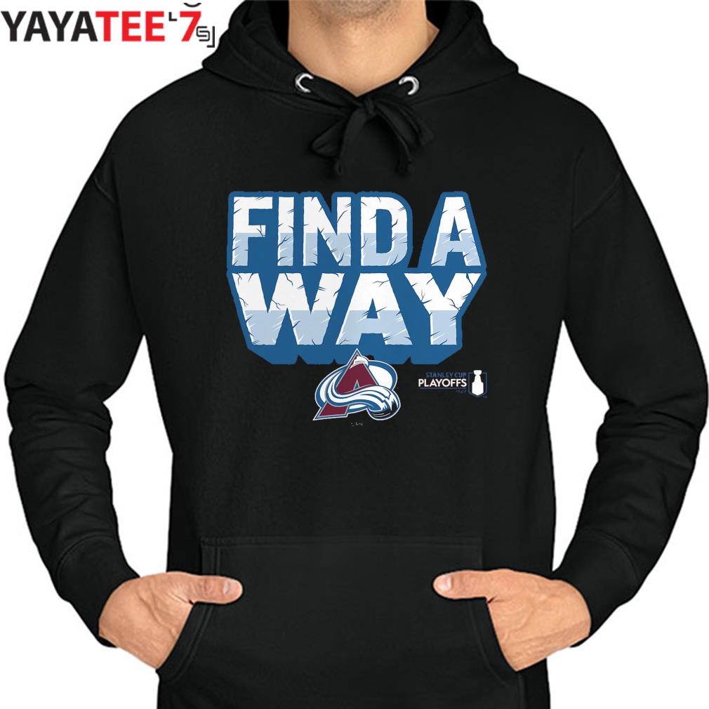 Original official Colorado Avalanche 2022 Stanley Cup Playoff Find A Way T- Shirt, hoodie, sweater, long sleeve and tank top