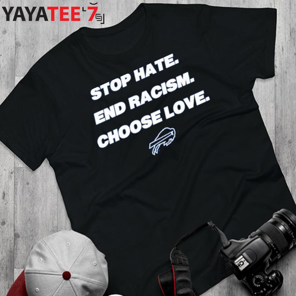 Buffalo Bills Stop Hate End Racism Choose Love Shirt