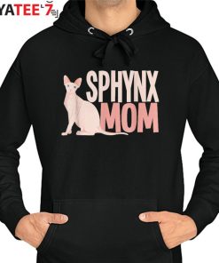 Sphynx Mom Best Gifts For Cat Lovers Cat Mothers Day Gifts Cat Sphinx Hairless T-Shirt Hoodie
