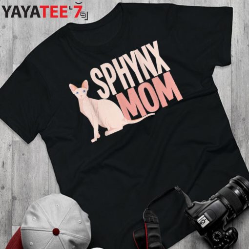Sphynx Mom Best Gifts For Cat Lovers Cat Mothers Day Gifts Cat Sphinx Hairless T-Shirt