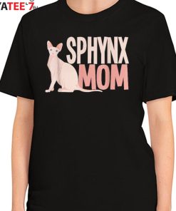Sphynx Mom Best Gifts For Cat Lovers Cat Mothers Day Gifts Cat Sphinx Hairless T-Shirt Women's T-Shirt