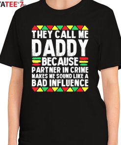 They Call Me Daddy Because Partner In Crime Black Dad Juneteenth Afro African Shirt Women's T-Shirt