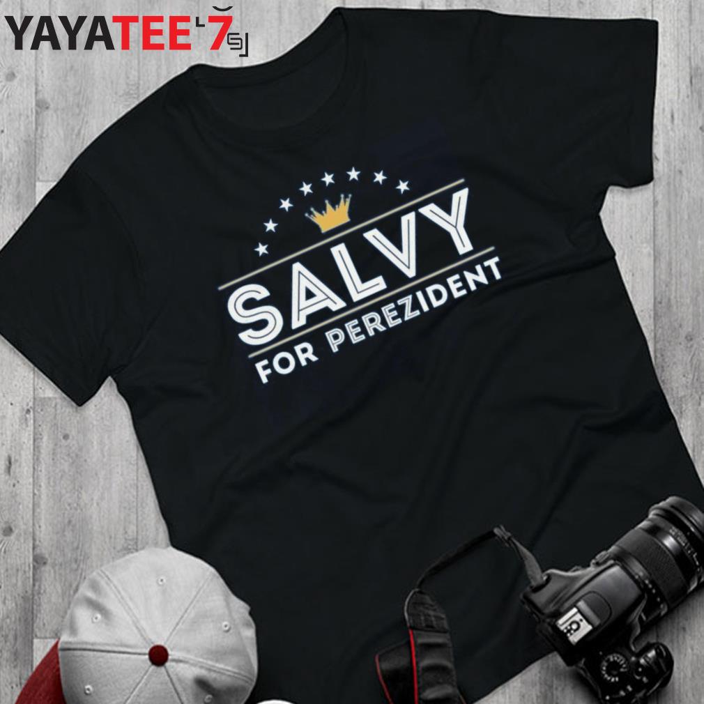 SALVY FOR PEREZIDENT shirt Kansas City Royals Salvador Perez President