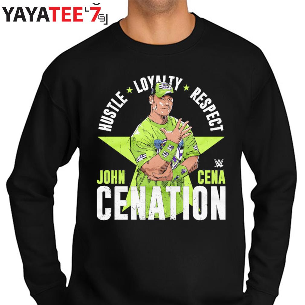 John Cena Hustle Loyalty Respect Cenation T-Shirt, hoodie, sweater, long  sleeve and tank top