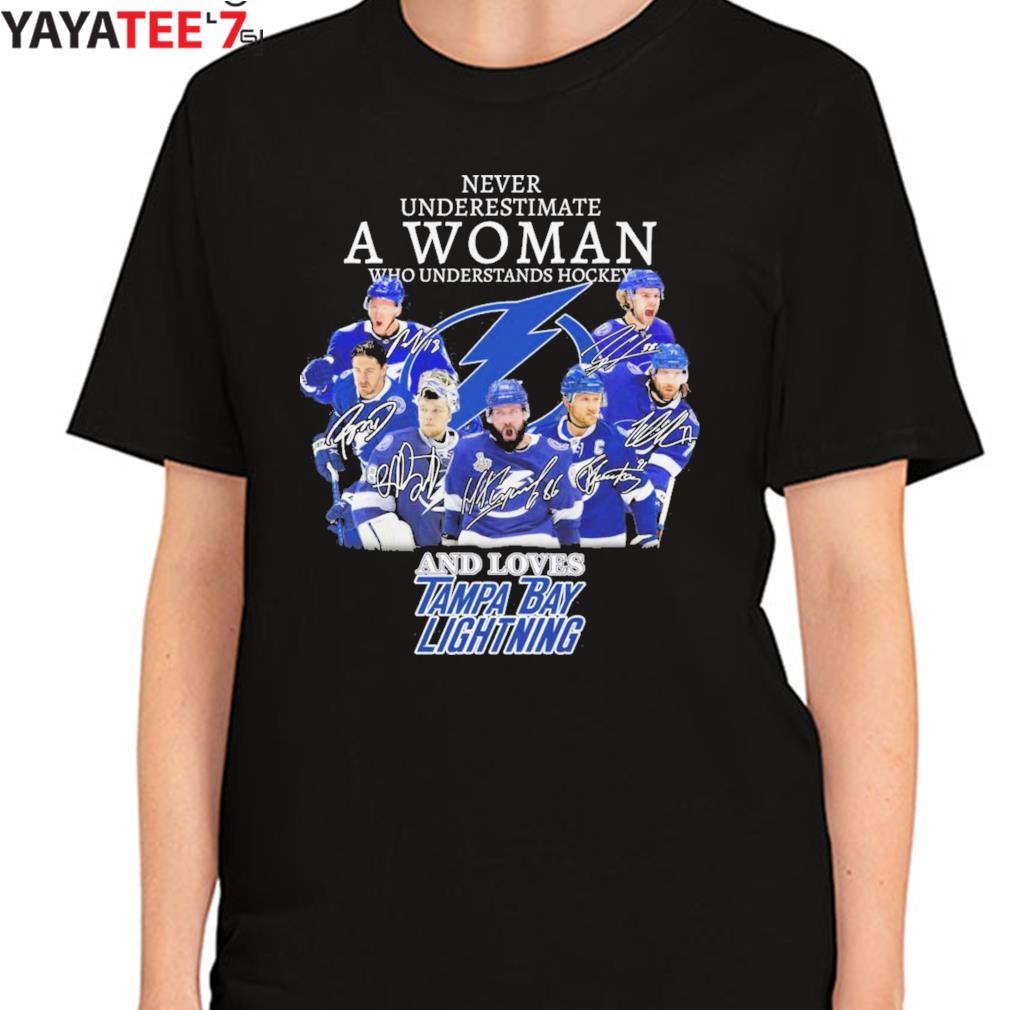 Never underestimate a woman who understands Hockey and loves Tampa