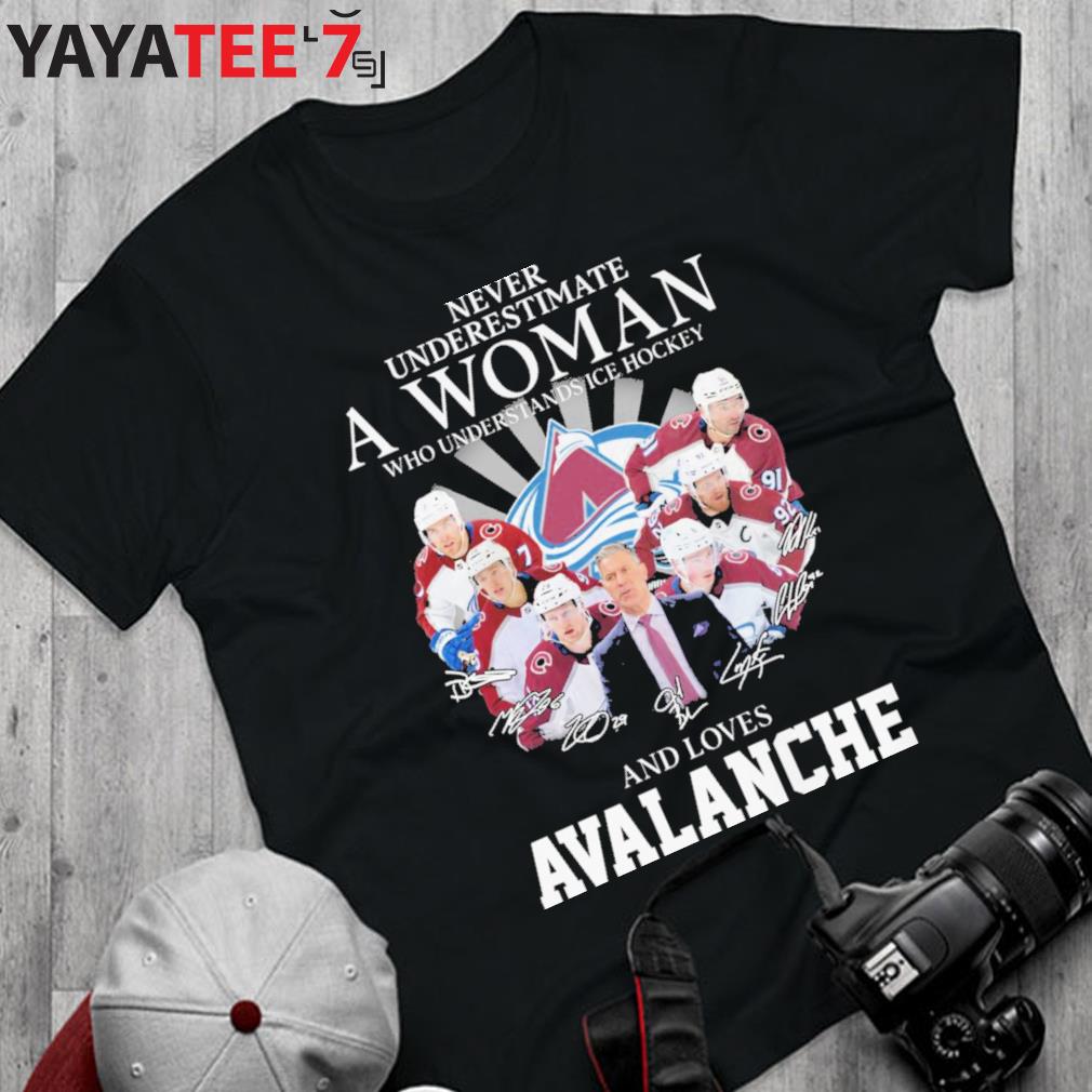 Never Underestimate A Woman Who Understands Ice Hockey And Loves Colorado  Avalanche Shirt